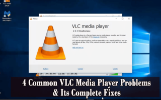 4 Typowe problemy z odtwarzaczem VLC Media Player i jego pełne poprawki