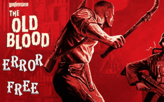 [NAPRAWIONO] Wolfenstein: The Old Blood PC Errors — czarny ekran, DLL, niski FPS i więcej