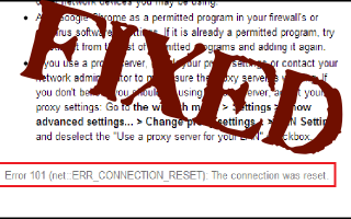 [Rozwiązany] Jak naprawić błąd Err_connection_reset w systemie Windows 10, Mac i Android?