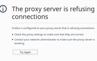 Serwer proxy odmawia połączenia: Błąd przeglądarki Firefox