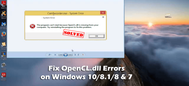 Jak naprawić błędy OpenCL.dll w Windows 10 / 8.1 / 8 i 7