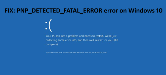 Top 9 sztuczek, aby naprawić błąd PNP_DETECTED_FATAL_ERROR w systemie Windows 10 — Napraw błędy komputera