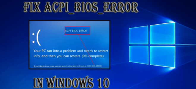 Jak naprawić Acpi_Bios_Error w Windows 10 [Kompletny przewodnik]