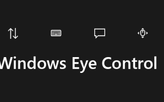 Jak korzystać z funkcji Eye Control w Windows 10