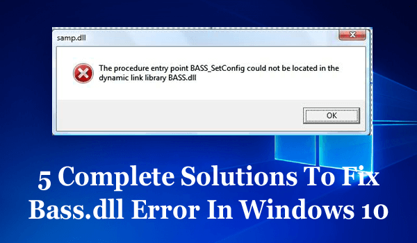 Kompletne rozwiązania, aby naprawić błąd Bass.dll w systemie Windows 10